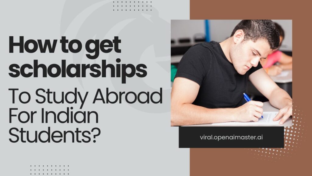 How To Get Scholarship To Study Abroad For Indian Students?